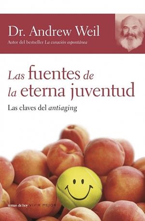 LAS FUENTES DE LA ETERNA JUVENTUD | 9788484605225 | ANDREW WEIL