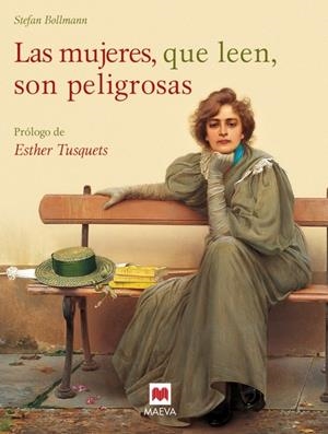 LAS MUJERES, QUE LEEN, SON PELIGROSAS | 9788496231986 | BOLLMANN, STEFAN