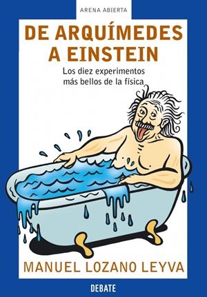 DE ARQUÍMEDES A EINSTEIN | 9788483066133 | LOZANO LEYVA,MANUEL