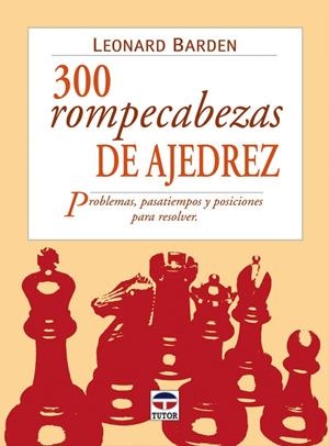 300 ROMPECABEZAS DE AJEDREZ | 9788479025007 | BARDEN, LEONARD