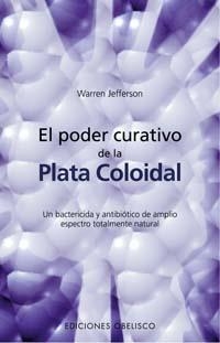 PODER CURATIVO DE LA PLATA COLOIDAL,EL | 9788497772273 | JEFFERSON, WARREN