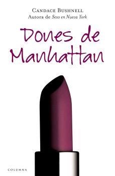 DONES DE MANHATTAN | 9788466407823 | CANDACE BUSHNELL