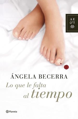 LO QUE LE FALTA AL TIEMPO | 9788408070146 | ÁNGELA BECERRA