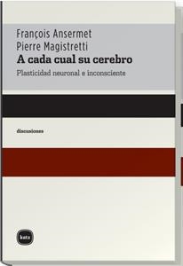 A CADA CUAL SU CEREBRO | 9788493518707 | ANSERMET, FRANÇOIS/MAGISTRETTI, PIERRE