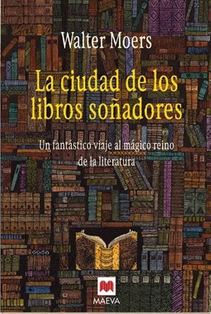 LA CIUDAD DE LOS LIBROS SOÑADORES | 9788496231917 | MOERS, WALTER