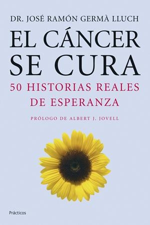 EL CÁNCER SE CURA | 9788408068327 | JOSÉ RAMÓN GERMÀ LLUCH