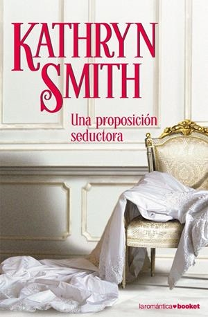 UNA PROPOSICIÓN SEDUCTORA | 9788408071594 | KATHRYN SMITH