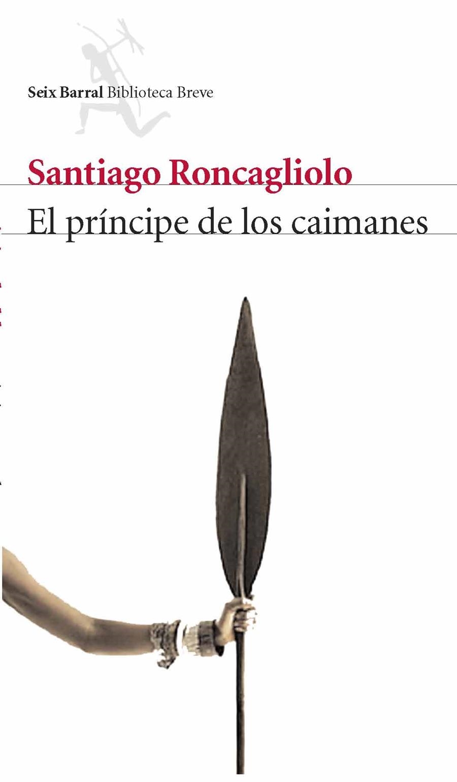 EL PRÍNCIPE DE LOS CAIMANES | 9788432212291 | SANTIAGO RONCAGLIOLO