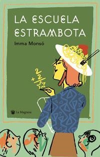 LA ESCUELA ESTRAMBOTA | 9788478717613 | MONSO FORNELL, IMMA