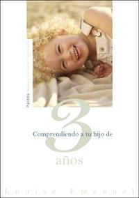 COMPRENDIENDO A TU HIJO DE 3 AÑOS | 9788449319747 | LOUISE EMANUEL
