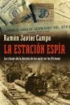 LA ESTACIÓN ESPÍA. | 9788483076569 | RAMÓN JAVIER CAMPO