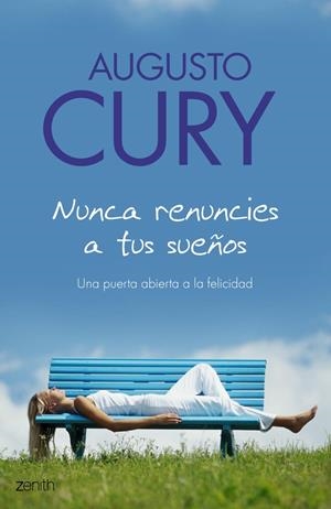 NUNCA RENUNCIES A TUS SUEÑOS | 9788408063506 | AUGUSTO CURY