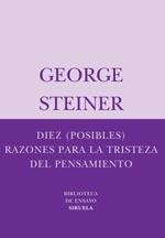 DIEZ (POSIBLES) RAZONES PARA LA TRISTEZA DEL PENSAMIENTO | 9788498410334 | STEINER, GEORGE