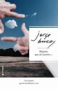 DÉJAME QUE TE CUENTE (ED. LTDA) | 9788478718177 | BUCAY, JORGE