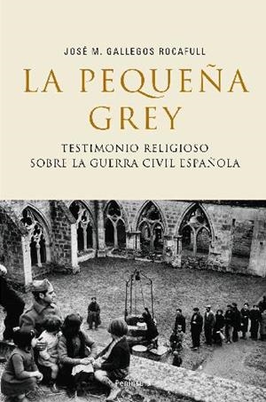 LA PEQUEÑA GREY. | 9788483077634 | JOSÉ MARÍA GALLEGOS ROCAFULL
