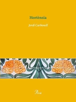 HORTÈNSIA | 9788484379546 | JORDI CARBONELL