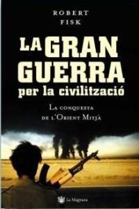 LA GRAN GUERRA PER LA CIVILITZACIÓ | 9788478715190 | FISK, ROBERT