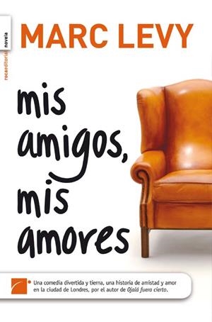 MIS AMIGOS, MIS AMORES | 9788496791237 | LEVY, MARC