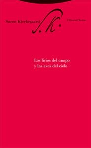 LOS LIRIOS DEL CAMPO Y LAS AVES DEL CIELO | 9788481649215 | KIERKEGAARD, SOREN