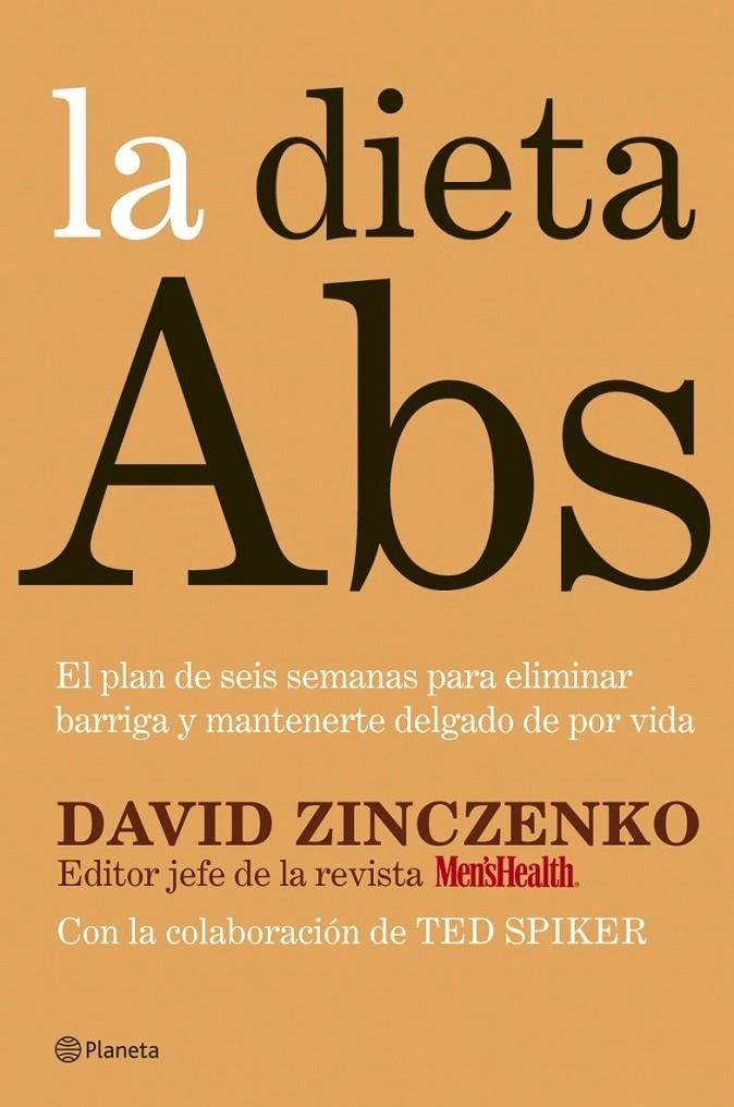 LA DIETA ABS. EL PLAN DE SEIS SEMANAS PARA ELIMINAR BARRIGA Y MANTENERSE DELGADO | 9788408070337 | DAVID ZINCZENKO
