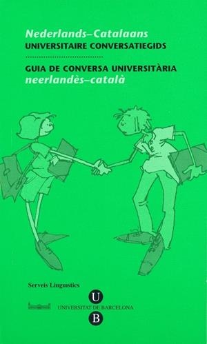 GUIA DE CONVERSA UNIVERSITÀRIA. NEERLANDÈS-CATALÀ | 9788447530830 | SERVEIS LINGÜÍSTICS DE LA UNIVERSITAT DE BARCELONA