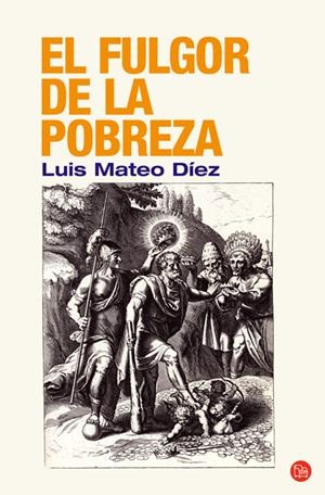 EL FULGOR DE LA POBREZA   (FG) | 9788466318761 | DÍEZ, LUIS MATEO
