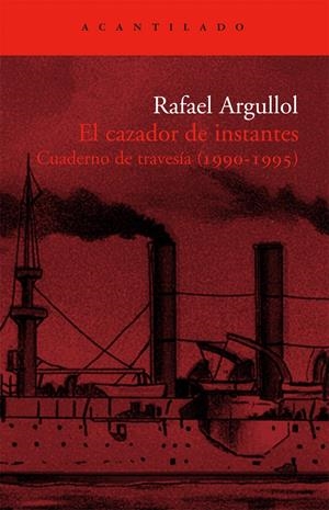 EL CAZADOR DE INSTANTES | 9788496834057 | ARGULLOL, RAFAEL