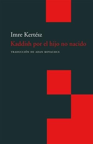 KADDISH POR EL HIJO NO NACIDO | 9788496834064 | KERTÉSZ, IMRE