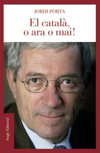 EL CATALÀ, O ARA O MAI! | 9788496103887 | PORTA RIBALTA, JORDI