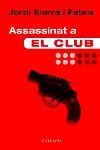 "ASSASSINAT A ""EL CLUB""" | 9788466405997 | JORDI SIERRA