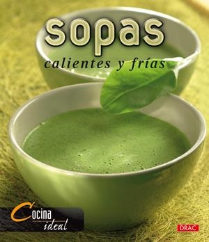 COCINA IDEAL. SOPAS FRÍAS Y CALIENTES | 9788496550483 | COCINA IDEAL