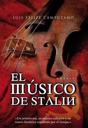 EL MÚSICO DE STALIN | 9788496710412 | CAMPUZANO DIAZ, LUIS FELIPE