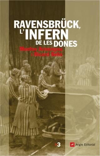 RAVENSBRÜCK, L'INFERN DE LES DONES | 9788496521759 | ARMENGOU MARTÍN, MONTSERRAT/BELIS GARCIA, RICARD