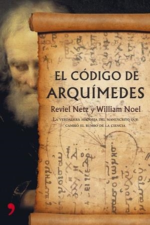 EL CÓDIGO DE ARQUÍMEDES | 9788484606307 | WILLIAM NOEL/REVIEL NETZ