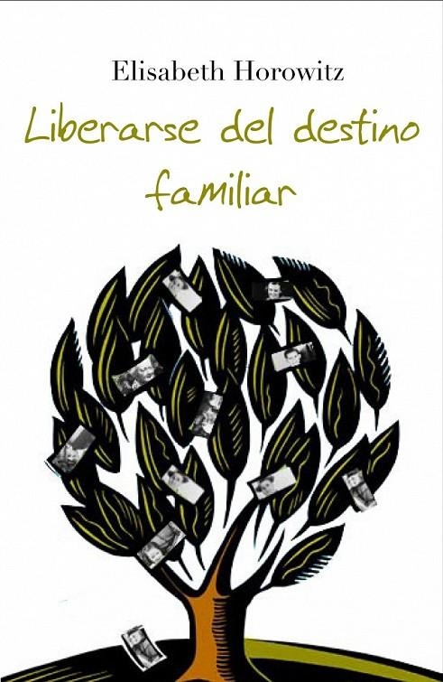 LIBERARSE DEL DESTINO FAMILIAR | 9788408063520 | ELISABETH HOROWITZ