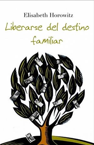 LIBERARSE DEL DESTINO FAMILIAR | 9788408063520 | ELISABETH HOROWITZ