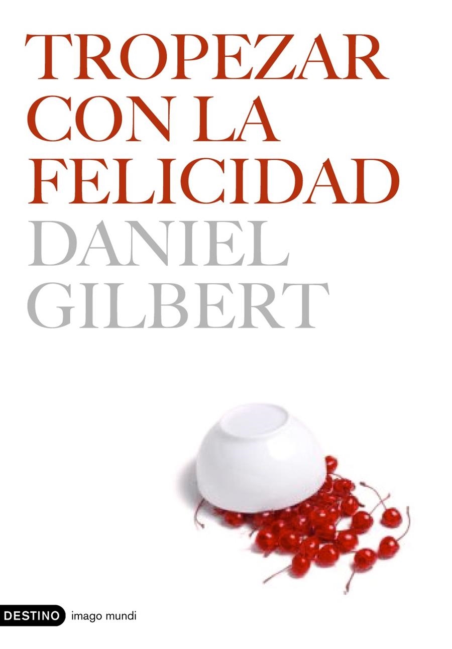 TROPEZAR CON LA FELICIDAD | 9788423338696 | DANIEL GILBERT