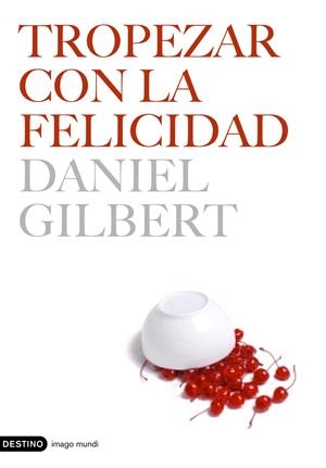 TROPEZAR CON LA FELICIDAD | 9788423338696 | DANIEL GILBERT