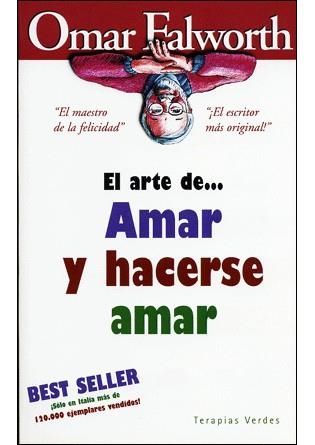 ARTE DE AMAR Y HACERSE AMAR, EL | 9788496707283 | FALWORTH, OMAR