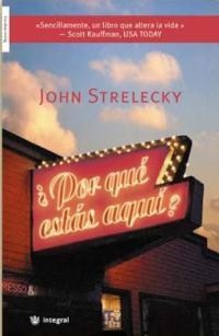 ¿POR QUÉ ESTÁS AQUÍ? | 9788478718023 | STRELECKY, JOHN