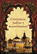 CRISTIANOS, JUDÍOS Y MUSULMANES | 9788484327578 | JULIO VALDEÓN BARUQUE