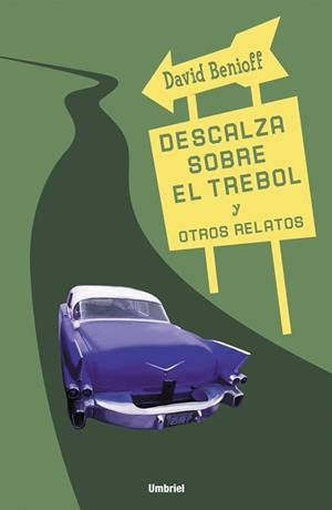 DESCALZA SOBRE EL TRÉBOL Y OTROS RELATOS | 9788495618993 | BENIOFF FRIEDMAN, DAVID