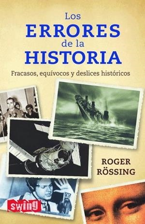 ERRORES DE LA HISTORIA, LOS | 9788496746107 | RÖSSING, ROGER