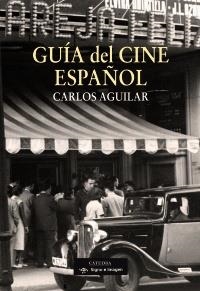 GUÍA DEL CINE ESPAÑOL | 9788437624198 | AGUILAR, CARLOS