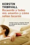 RECUERDO A TODOS MIS AMANTES Y CÓMO SOLÍAN TOCARME | 9788476696934 | KERSTIN THORVALL