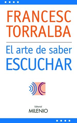 EL ARTE DE SABER ESCUCHAR | 9788497432238 | TORRALBA ROSELLÓ, FRANCESC