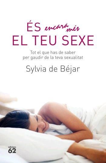 ÉS ENCARA MÉS EL TEU SEXE | 9788429760682 | SYLVIA DE BÉJAR