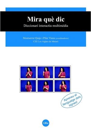 MIRA QUÈ DIC: DICCIONARI INTERACTIU MULTIMÈDIA (DVD+ LLIBRET EXPLICATIU) | 9788447531752 | QUIJO I CORTADA, MONTSERRAT/VIANA I GORRIZ, PILAR/CEE. LES AIGÜES DE MATARÓ
