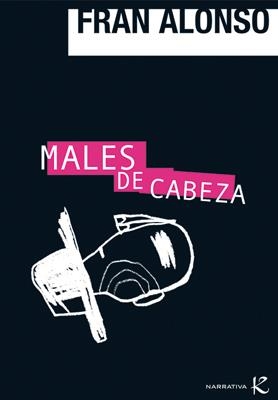 MALES DE CABEZA | 9788496957077 | ALONSO, FRAN