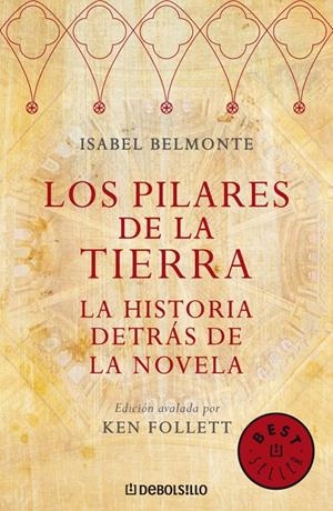 LOS PILARES DE LA TIERRA. LA HISTORIA DETRÁS DE LA NOVELA | 9788483466131 | BELMONTE,ISABEL